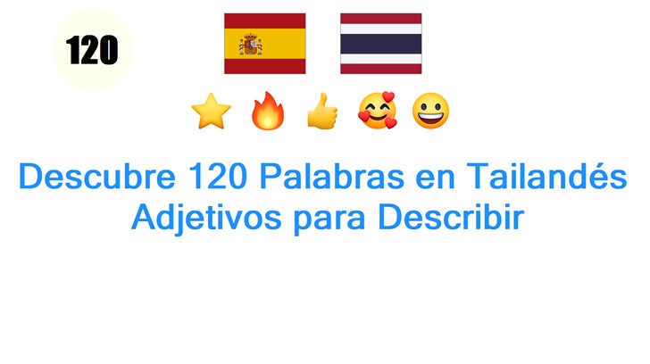 Descubre 120 Palabras en Tailandés: Adjetivos para Describir